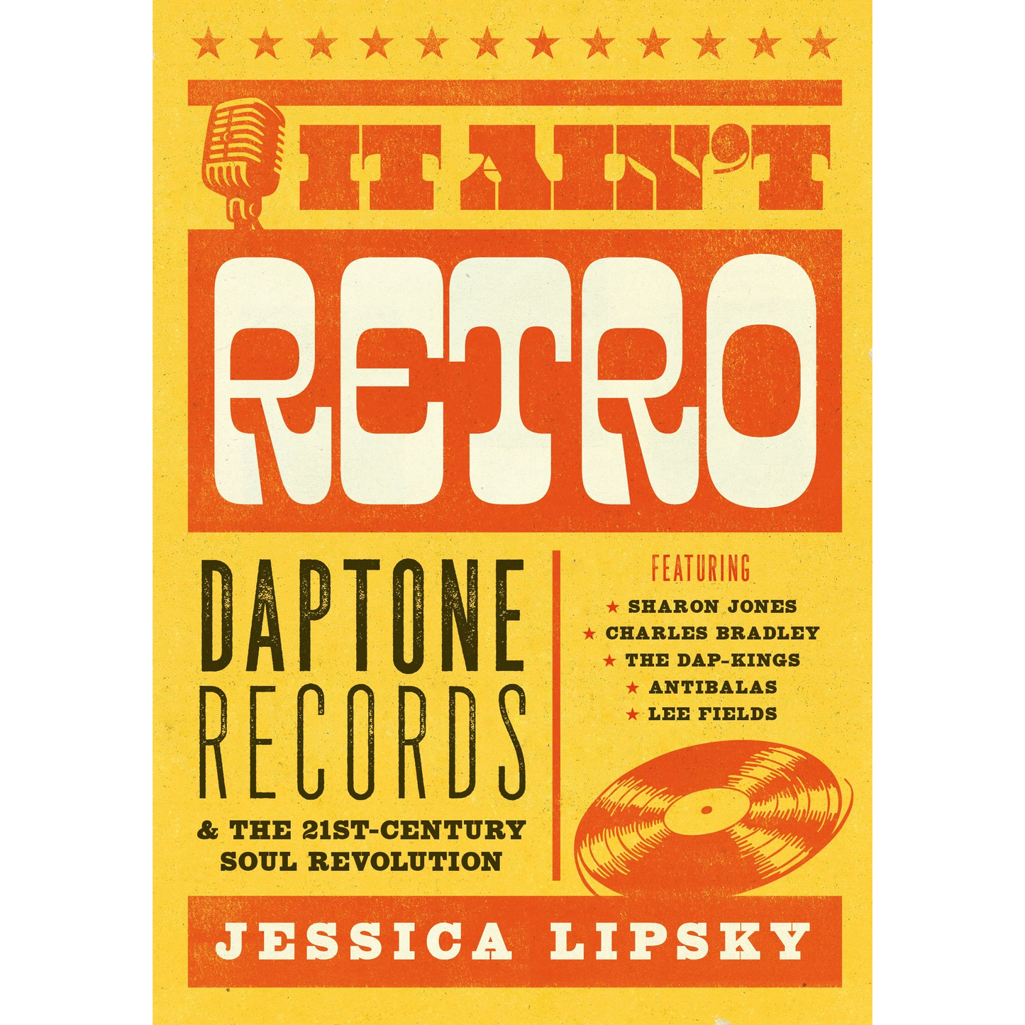 It Ain't Retro: Daptone Records & The 21st-Century Soul Revolution