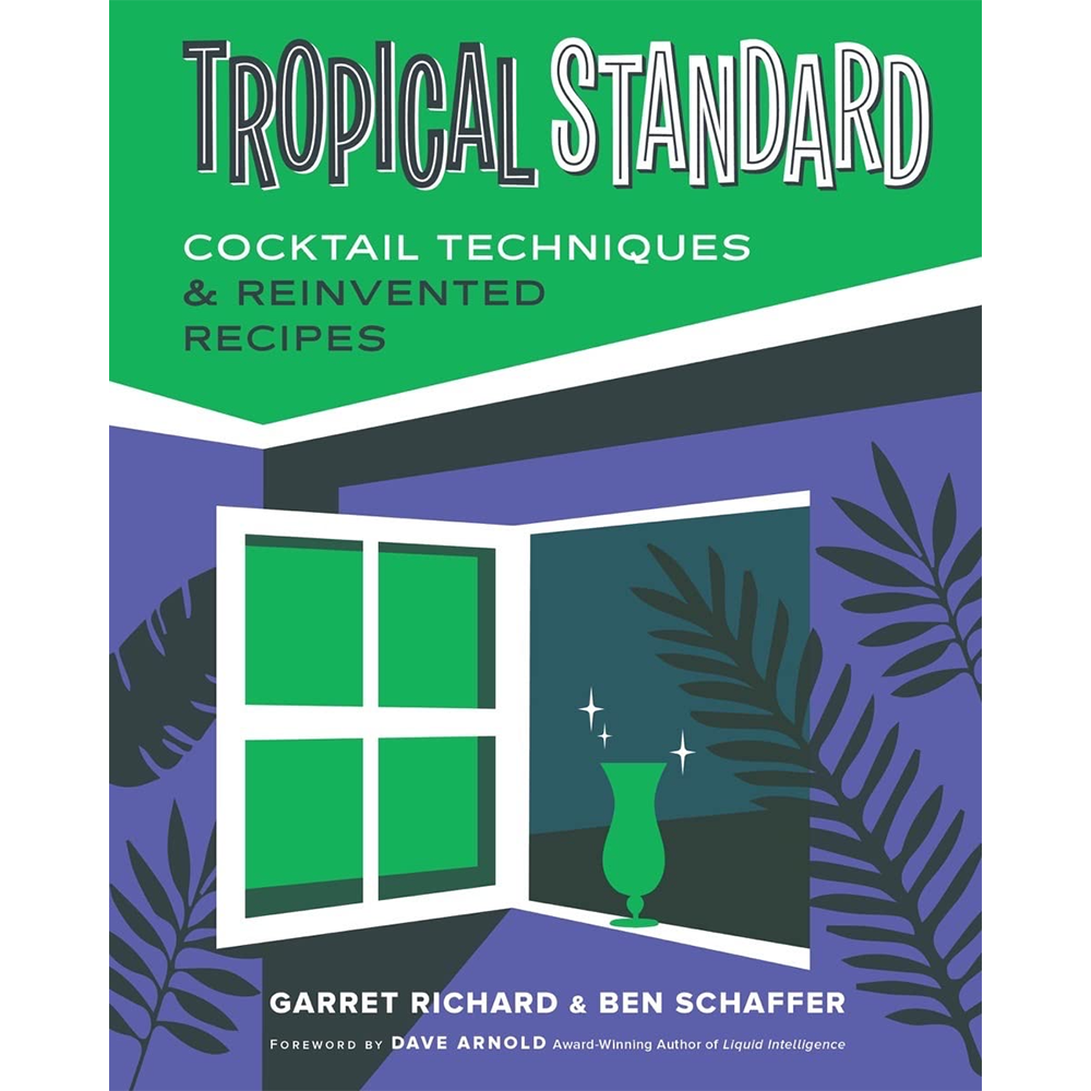 Tropical Standard: Cocktail Techniques & Reinvented Recipes