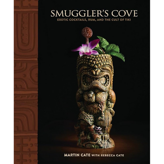 Smuggler's Cove: Exotic Cocktails, Rum, and the Cult of Tiki